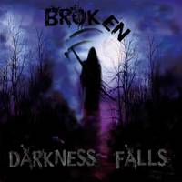 Broken (USA) : Darkness Falls